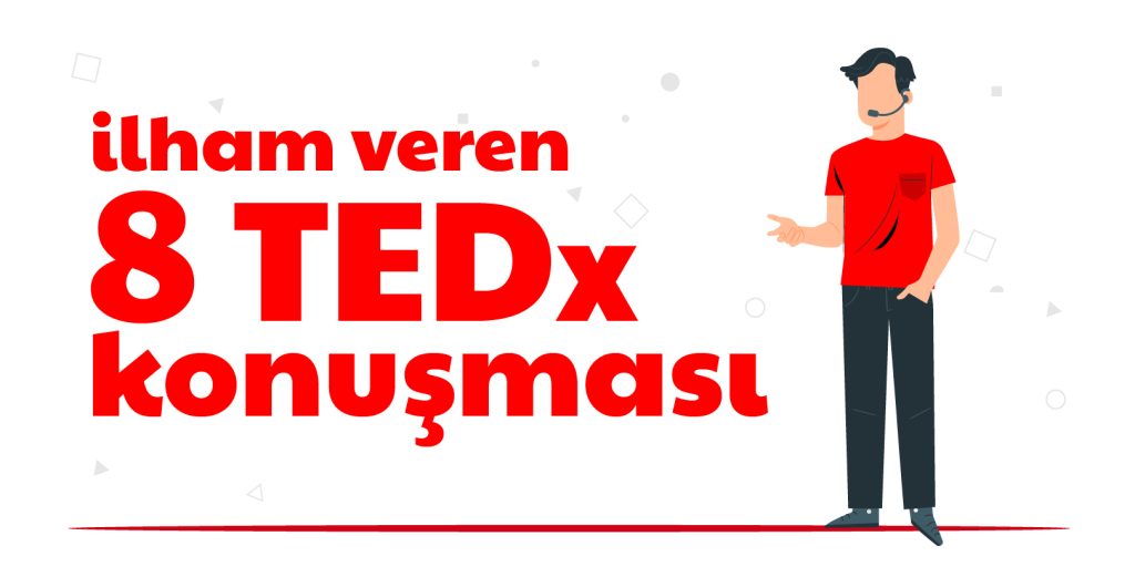 ilham veren 8 tedx konusmasi